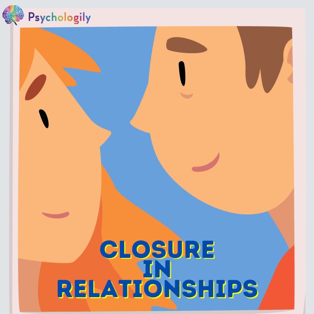 Closure in Relationships: Why It's Important for Moving On - Psychologily